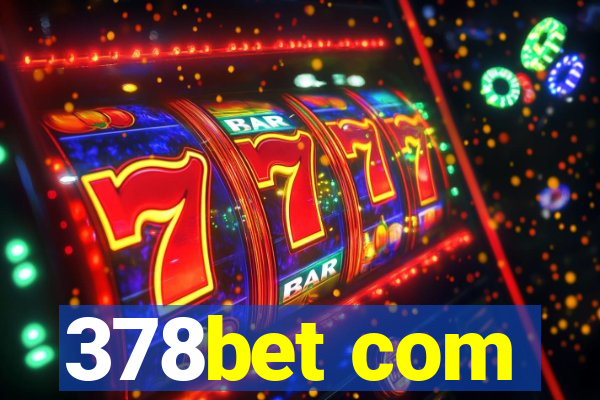 378bet com